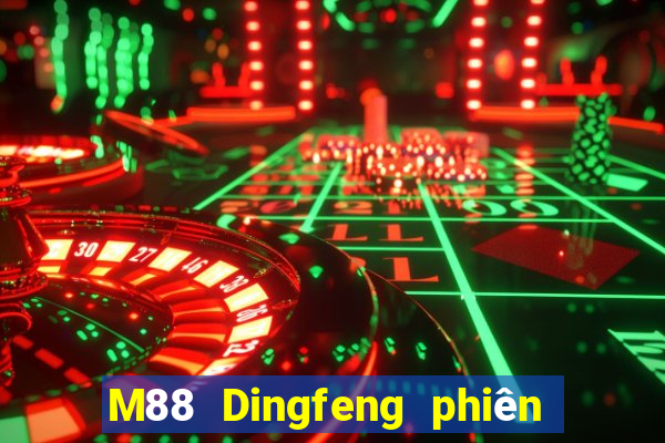 M88 Dingfeng phiên bản Android