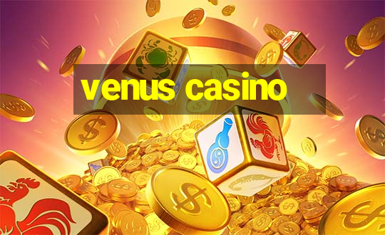 venus casino