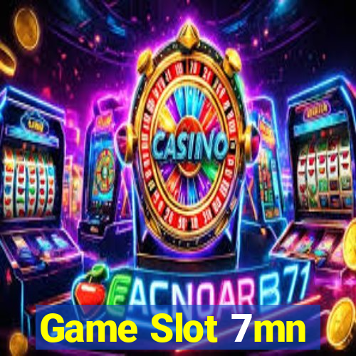 Game Slot 7mn