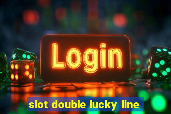 slot double lucky line