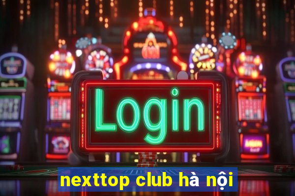 nexttop club hà nội