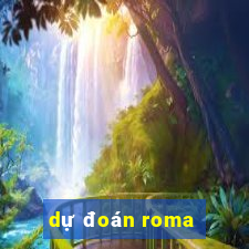 dự đoán roma