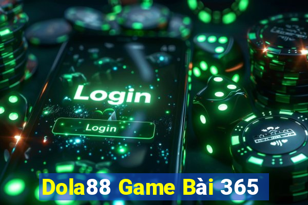 Dola88 Game Bài 365