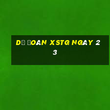 Dự đoán XSTG ngày 23