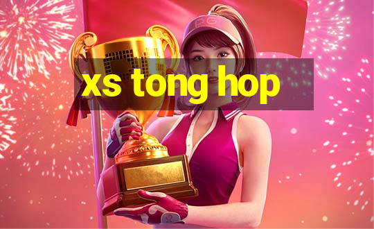 xs tong hop