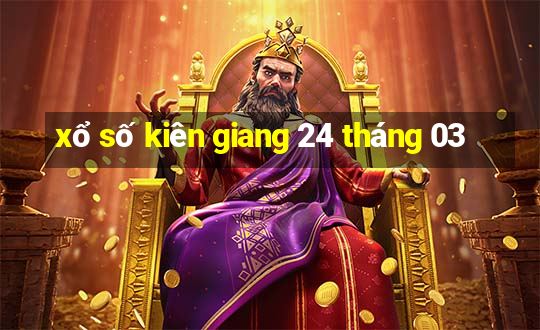 xổ số kiên giang 24 tháng 03