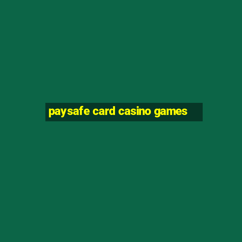 paysafe card casino games