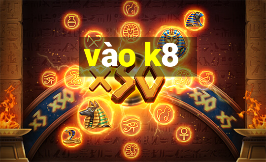 vào k8