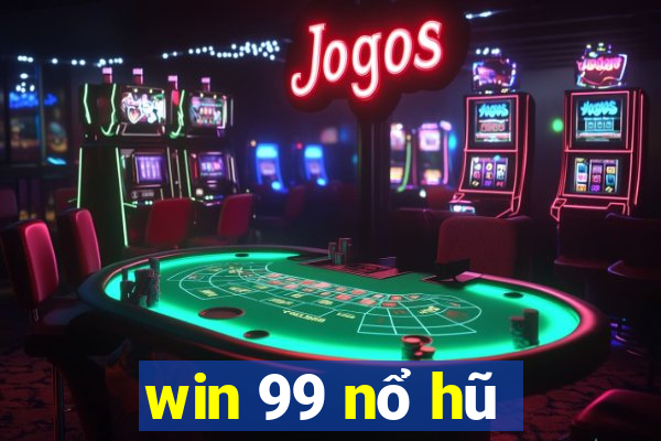 win 99 nổ hũ