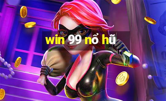 win 99 nổ hũ