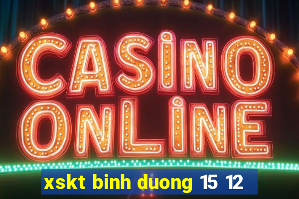 xskt binh duong 15 12