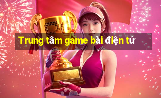 Trung tâm game bài điện tử