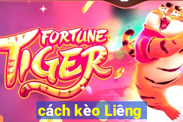 cách kèo Liêng