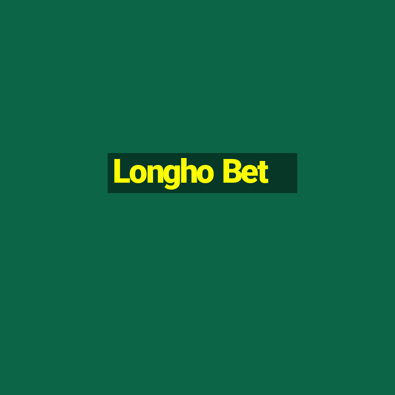 Longho Bet