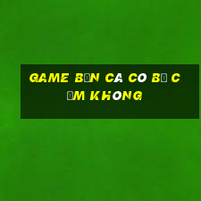 game bắn cá có bị cấm không