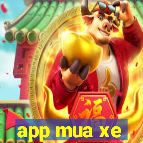 app mua xe