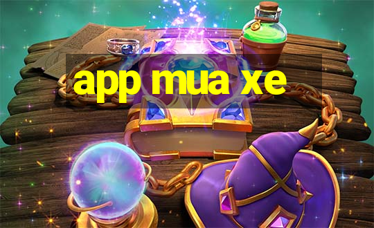 app mua xe