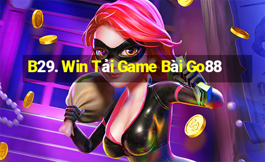 B29. Win Tải Game Bài Go88