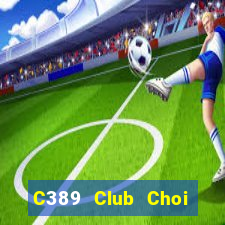 C389 Club Choi Game Đánh Bài