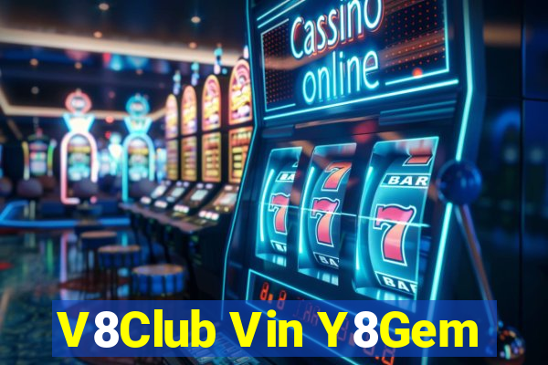 V8Club Vin Y8Gem