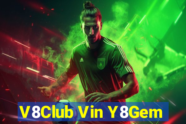 V8Club Vin Y8Gem