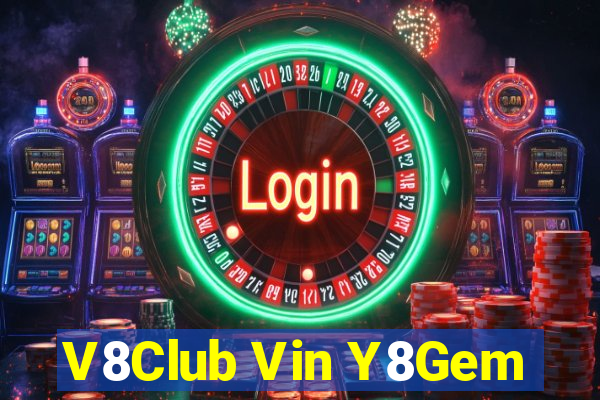 V8Club Vin Y8Gem