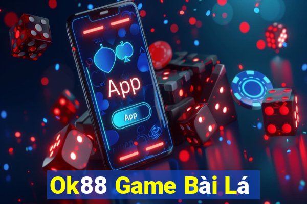 Ok88 Game Bài Lá