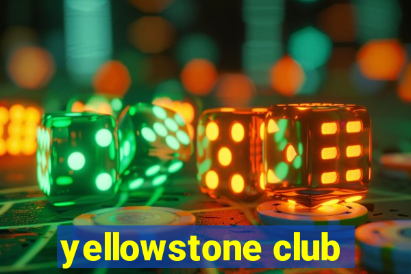 yellowstone club