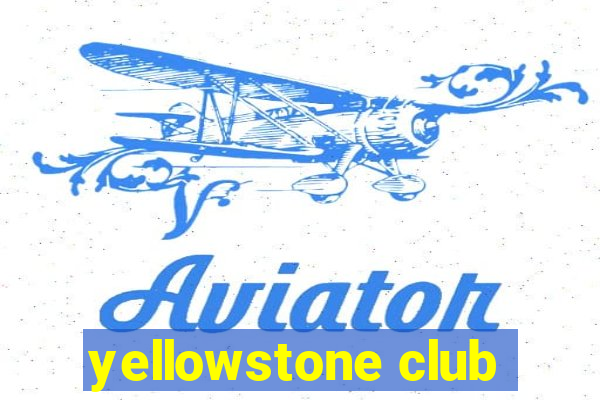 yellowstone club