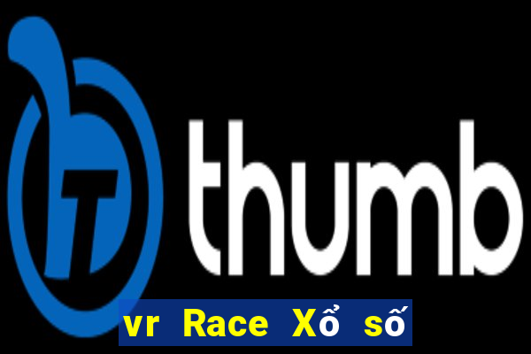 vr Race Xổ số ở đâu