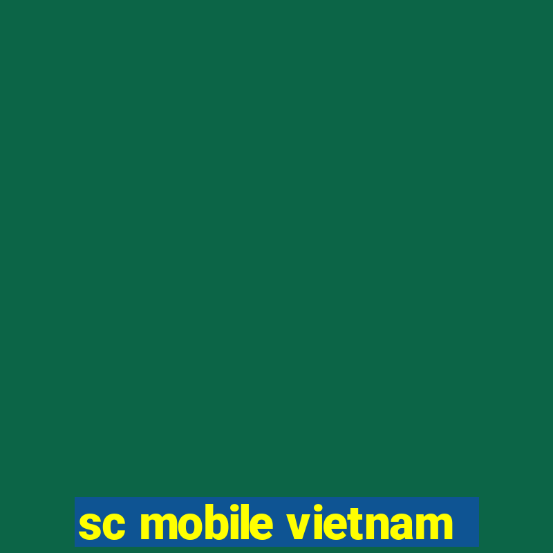 sc mobile vietnam