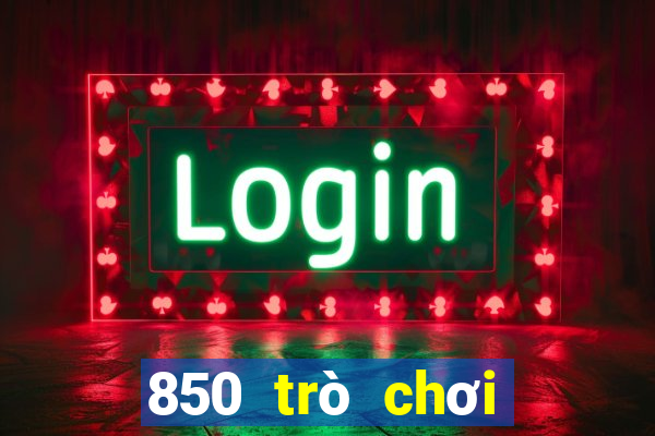 850 trò chơi phiên bản mới