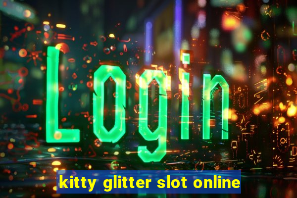 kitty glitter slot online