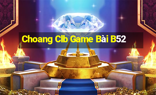 Choang Clb Game Bài B52