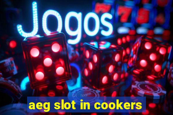 aeg slot in cookers