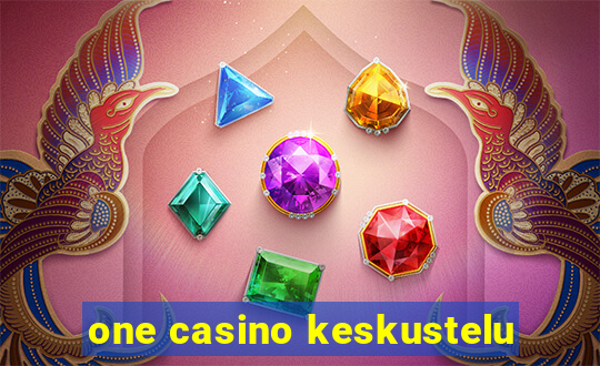 one casino keskustelu