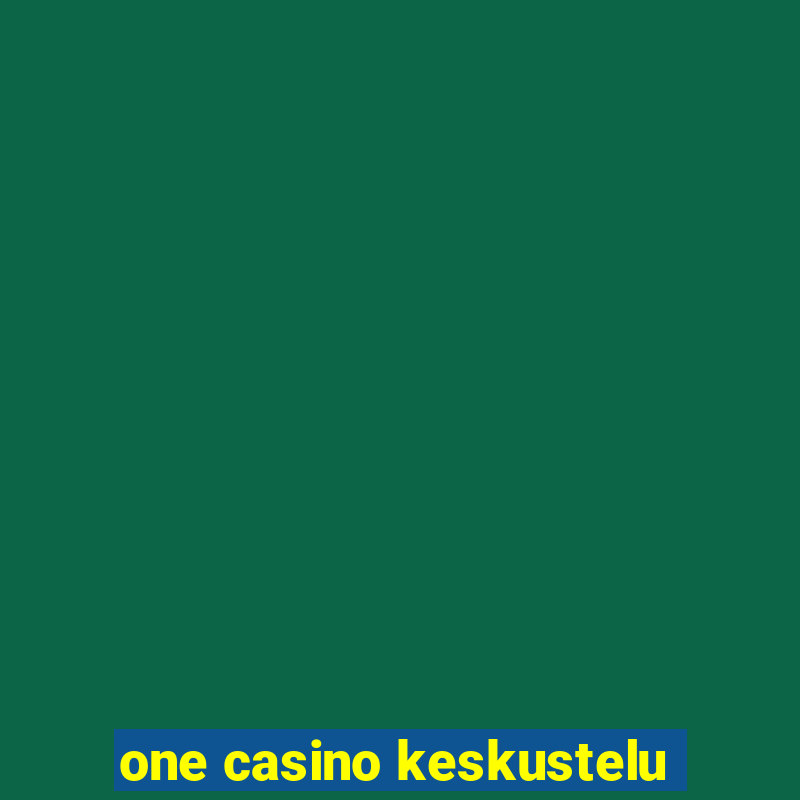 one casino keskustelu