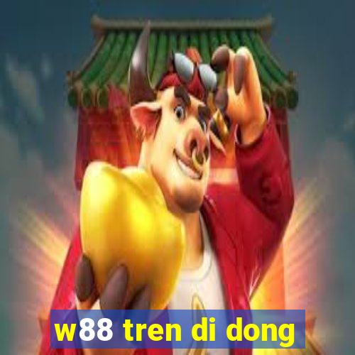 w88 tren di dong