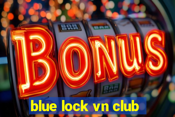 blue lock vn club