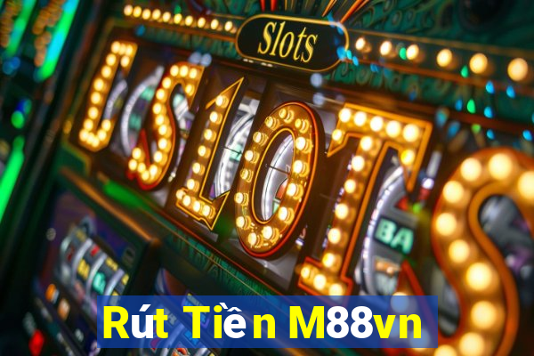 Rút Tiền M88vn