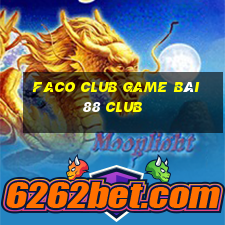 Faco Club Game Bài 88 Club