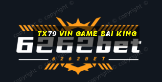 Tx79 Vin Game Bài King