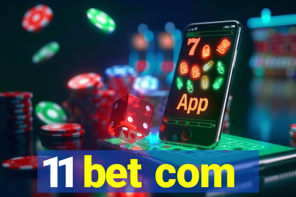 11 bet com