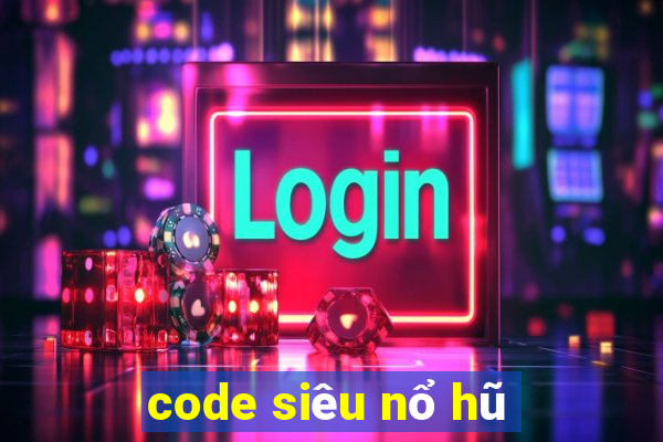 code siêu nổ hũ