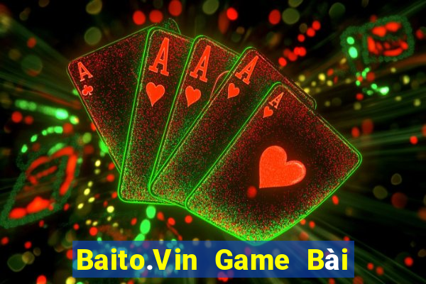 Baito.Vin Game Bài Online Đổi Thưởng