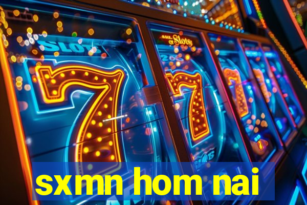 sxmn hom nai