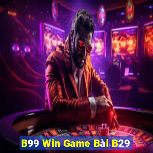 B99 Win Game Bài B29