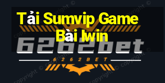 Tải Sumvip Game Bài Iwin