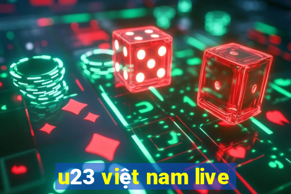 u23 việt nam live