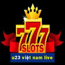 u23 việt nam live